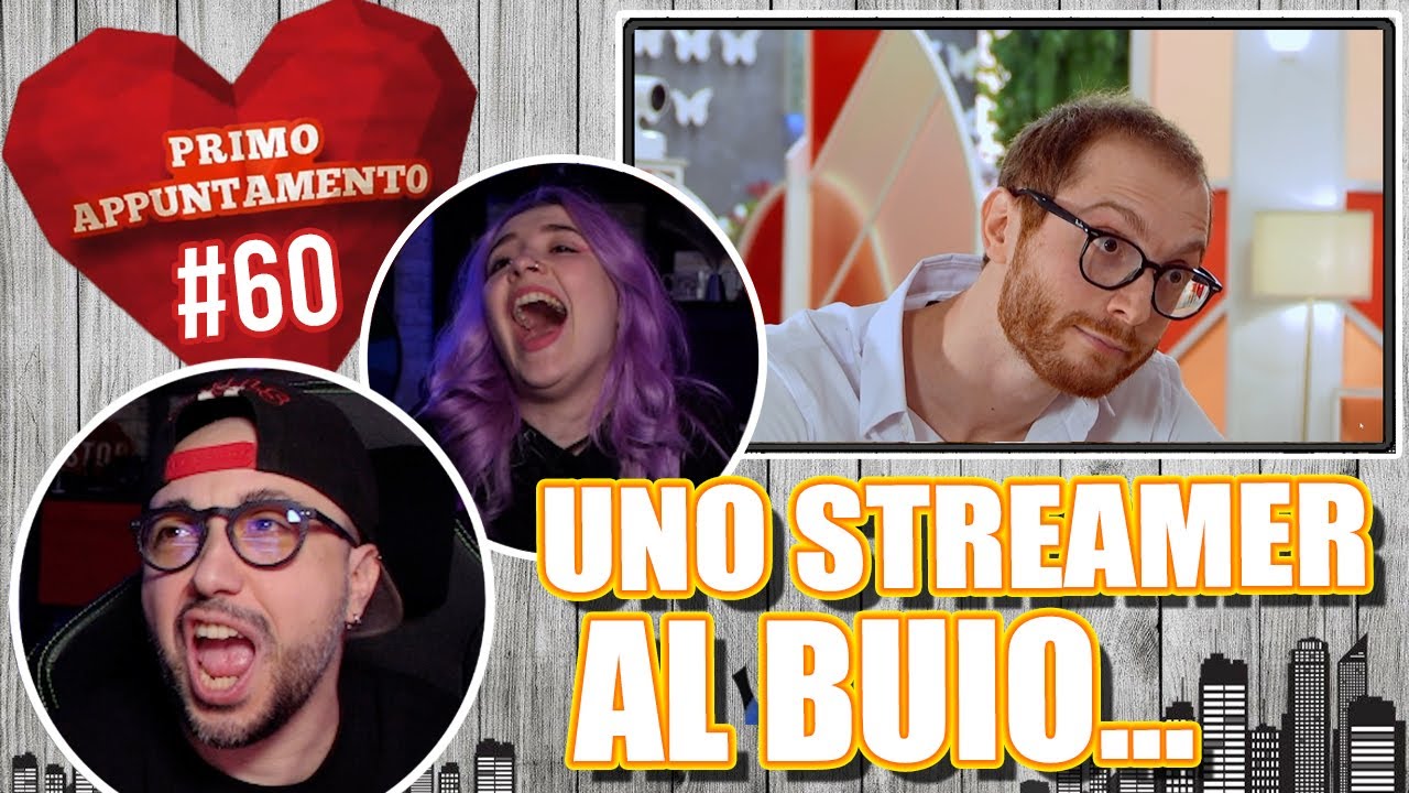 UNO STREAMER AL BUIO.. | PRIMO APPUNTAMENTO *REACTION* Episodio 60