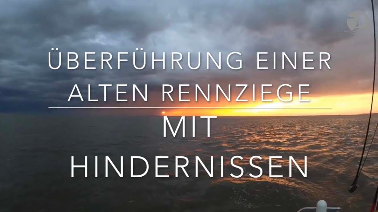 Überführungstörn mit Hindernissen Teil 1.