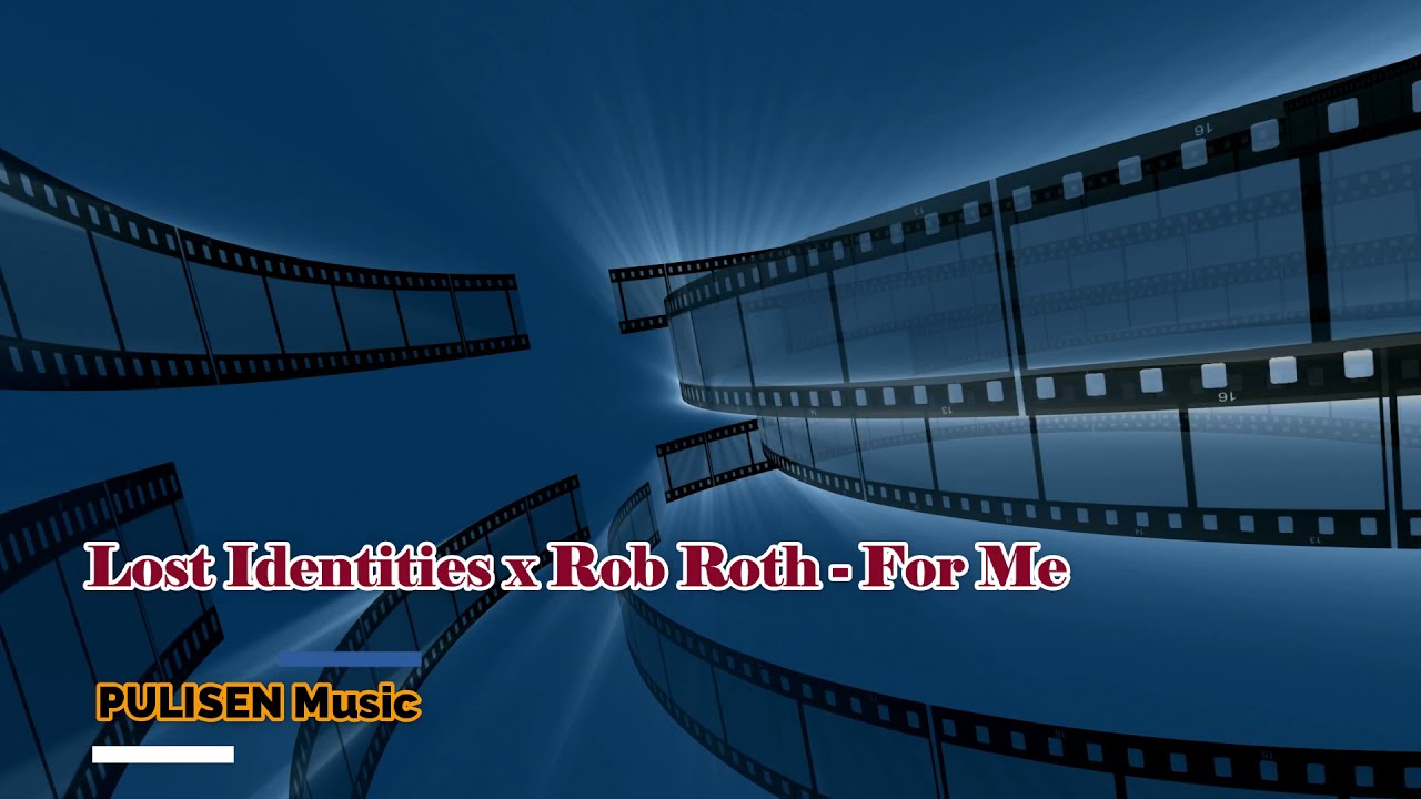 Lost Identities x Rob Roth - For Me  (Lyrics) || Backsound Music No Copyright || Pulisen Music