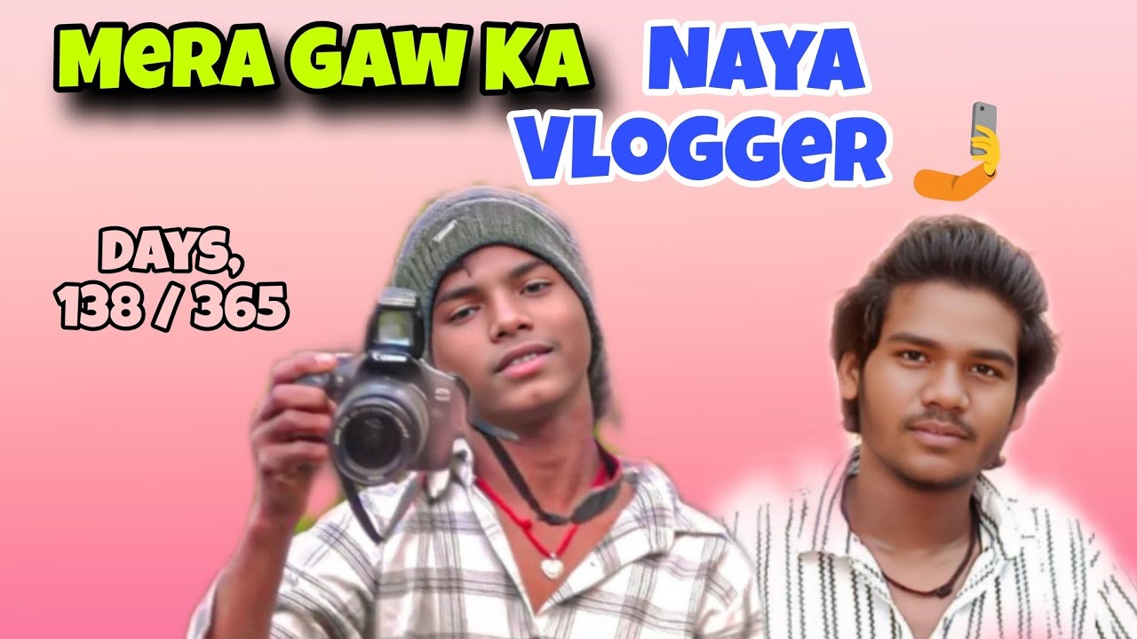 Mera Gaw Ka Naya Vlogger 🤳!! Mera Pura Vlog Shoot Kar Diya 🥰 !! Days:- 138 / 365 !! #vlog #dailyvlog