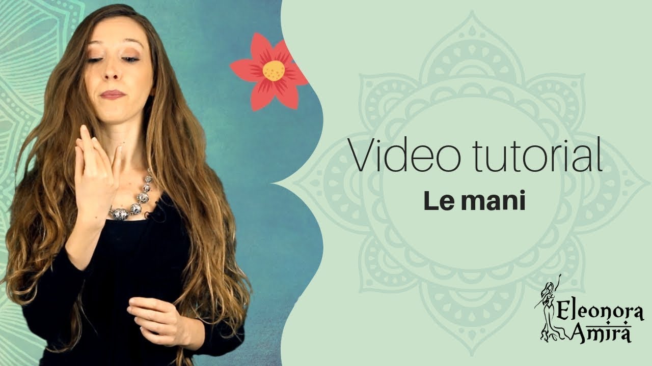 Tutorial danza del ventre - Le mani - Eleonora Amira