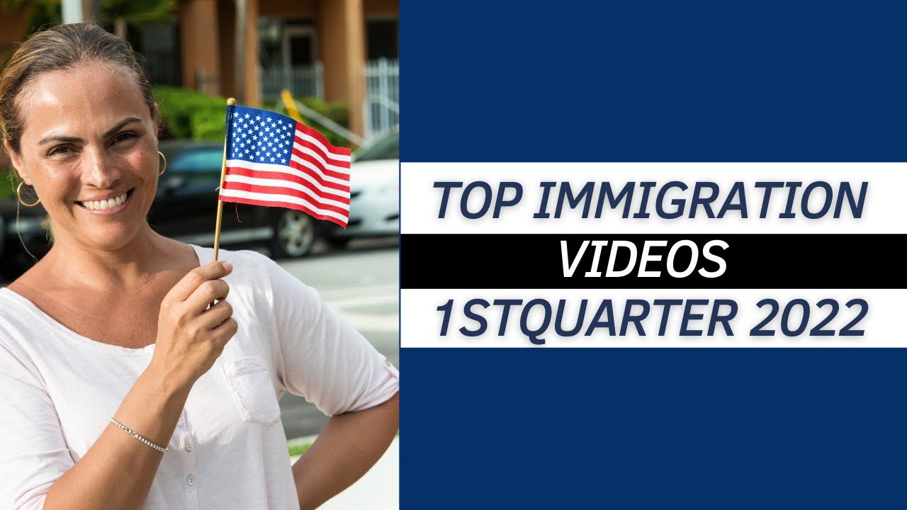 Andres Mejer Top Immigration Videos 1st Quarter 2022 (Immigration Lawyer)