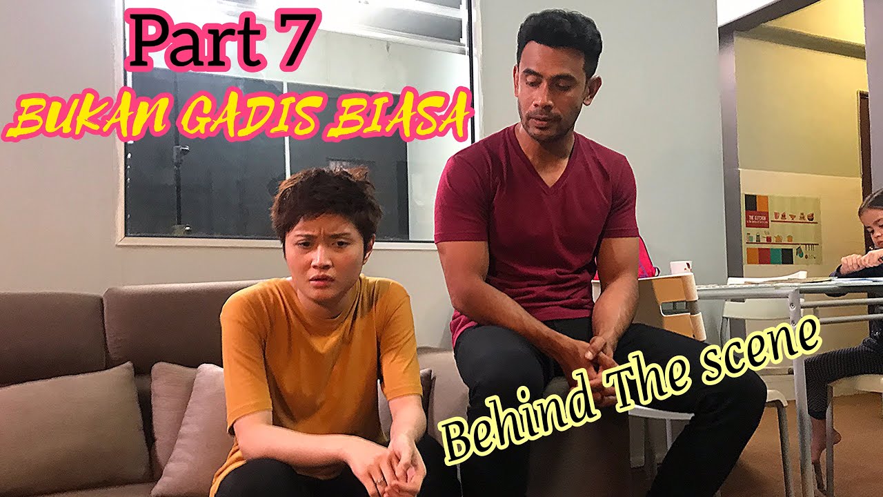 Part 7 BUKAN GADIS BIASA Behind The Scene Remy Ishak,Ayda Jebat,Caca Maembong