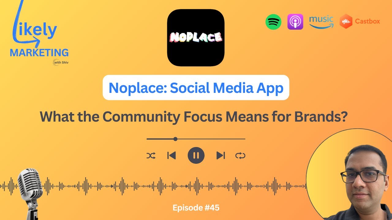 Noplace: Bringing Community Focus Back to Social Media and What It Could Mean for Brands | Ep. - #45