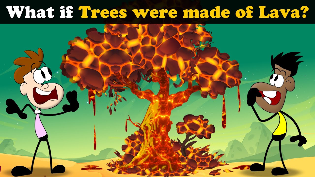What if Trees were made of Lava? + more videos | #aumsum #kids #children #education #whatif