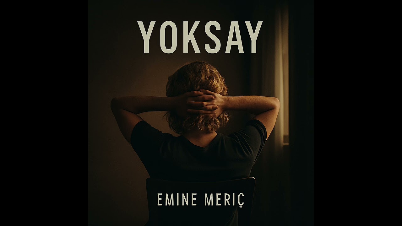 YOKSAY~~Emine Meriç |modern pop