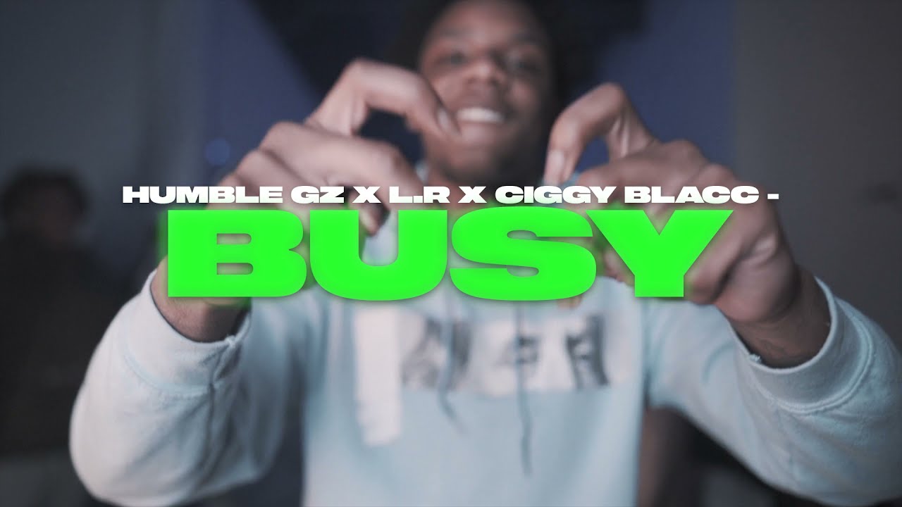 Ciggy Blacc x Humble Gz x L.R - Busy (Official Video)