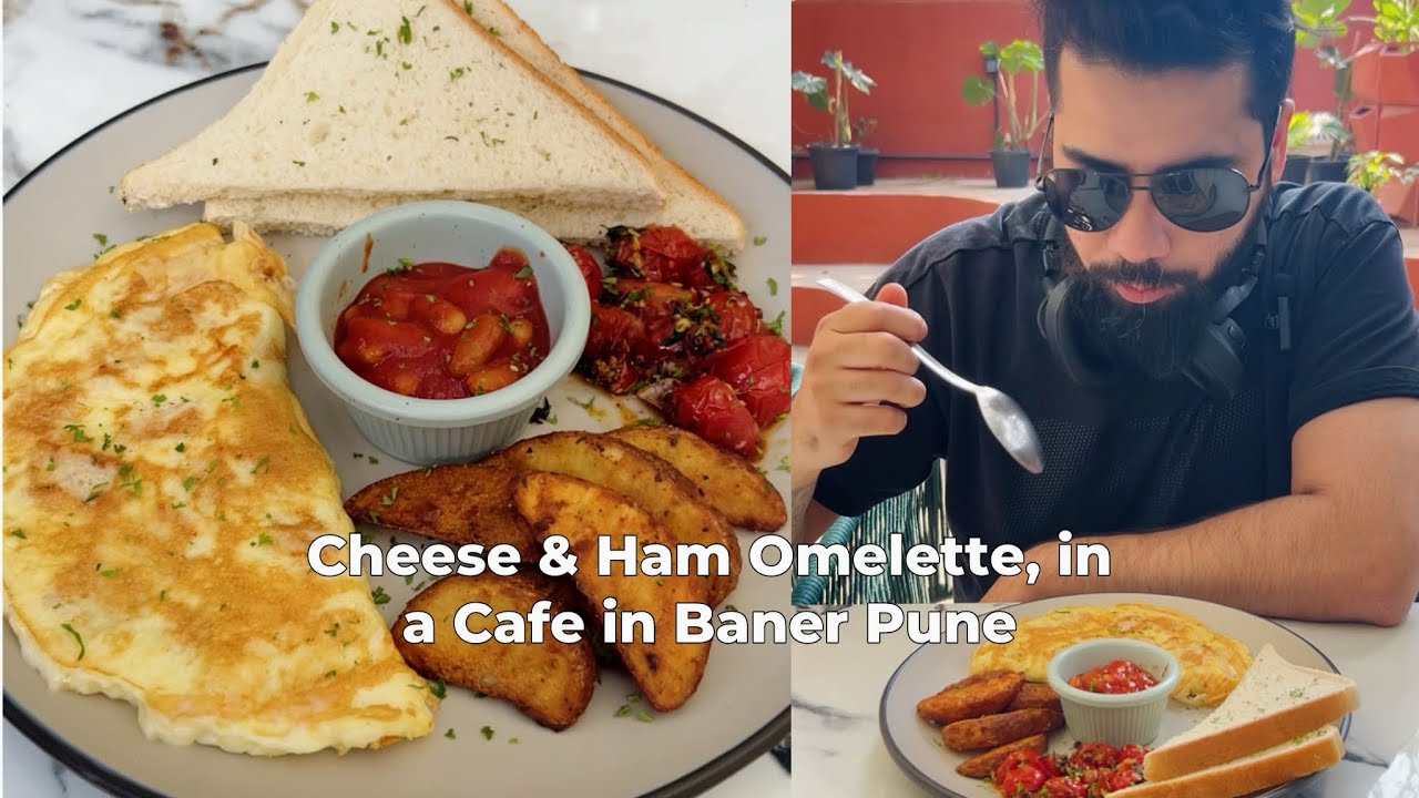 Cheese & Ham Omelette, Cafe in Baner, Pune Vlog |  बनर, पुणे के एक कैफे में चीज़ और हैम ऑमलेट व्लॉग