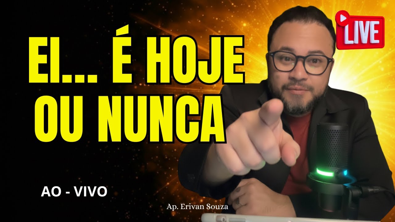 🔥 EI… É HOJE OU NUNCA | ORAÇÃO PROFÉTICA AO VIVO 20H – DEUS VAI MUDAR SUA VIDA