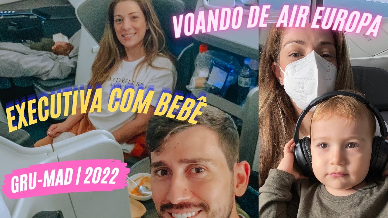 Executiva/BUSINESS Air Europa com BEBÊ | São Paulo Madrid Abril 2022