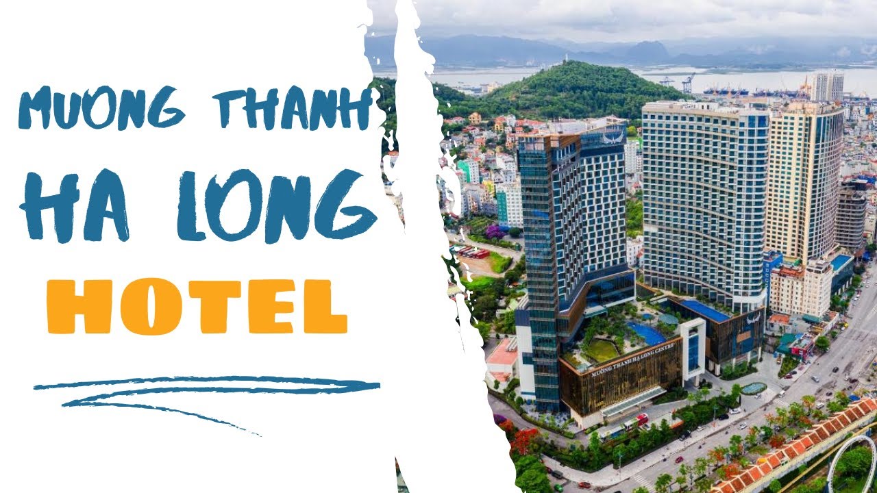 Muong Thanh Luxury Ha Long Centre - Khách sạn đẳng cấp Hạ Long