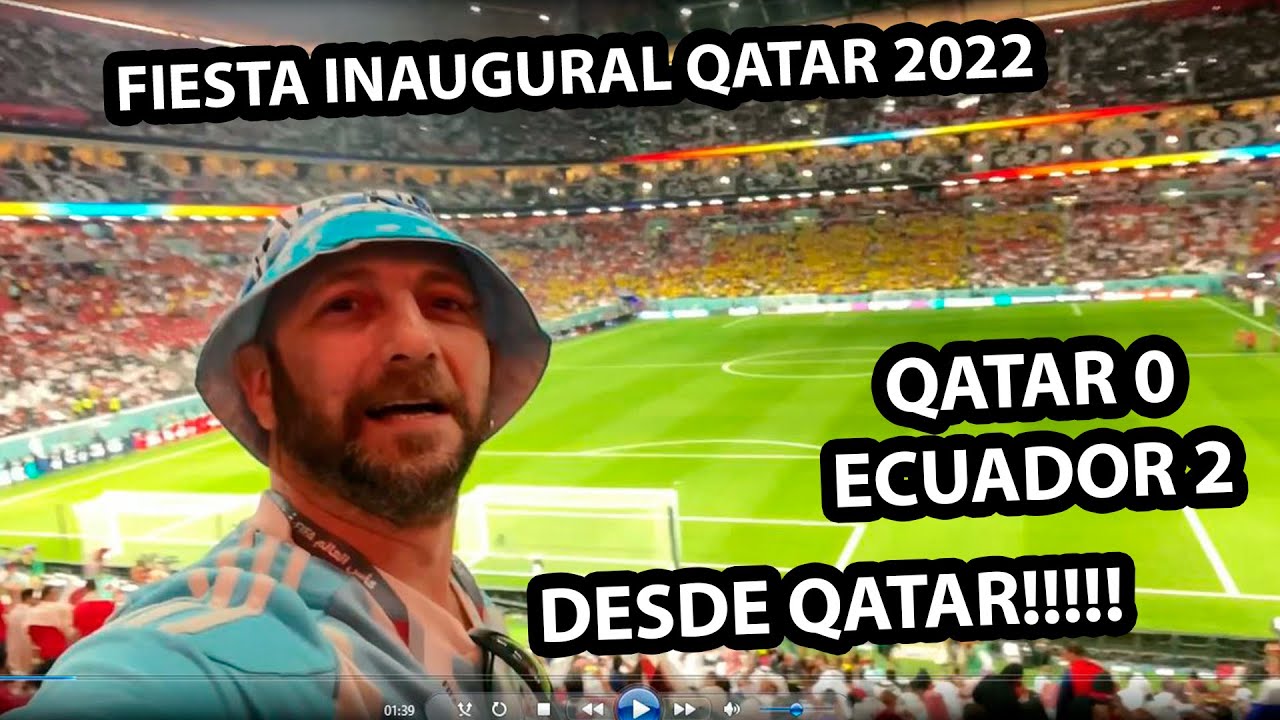 QATAR 0 ECUADOR 2 - FIESTA INAUGURAL MUNDIAL 2022  - Reacciones de Hinchas DESDE QATAR !!