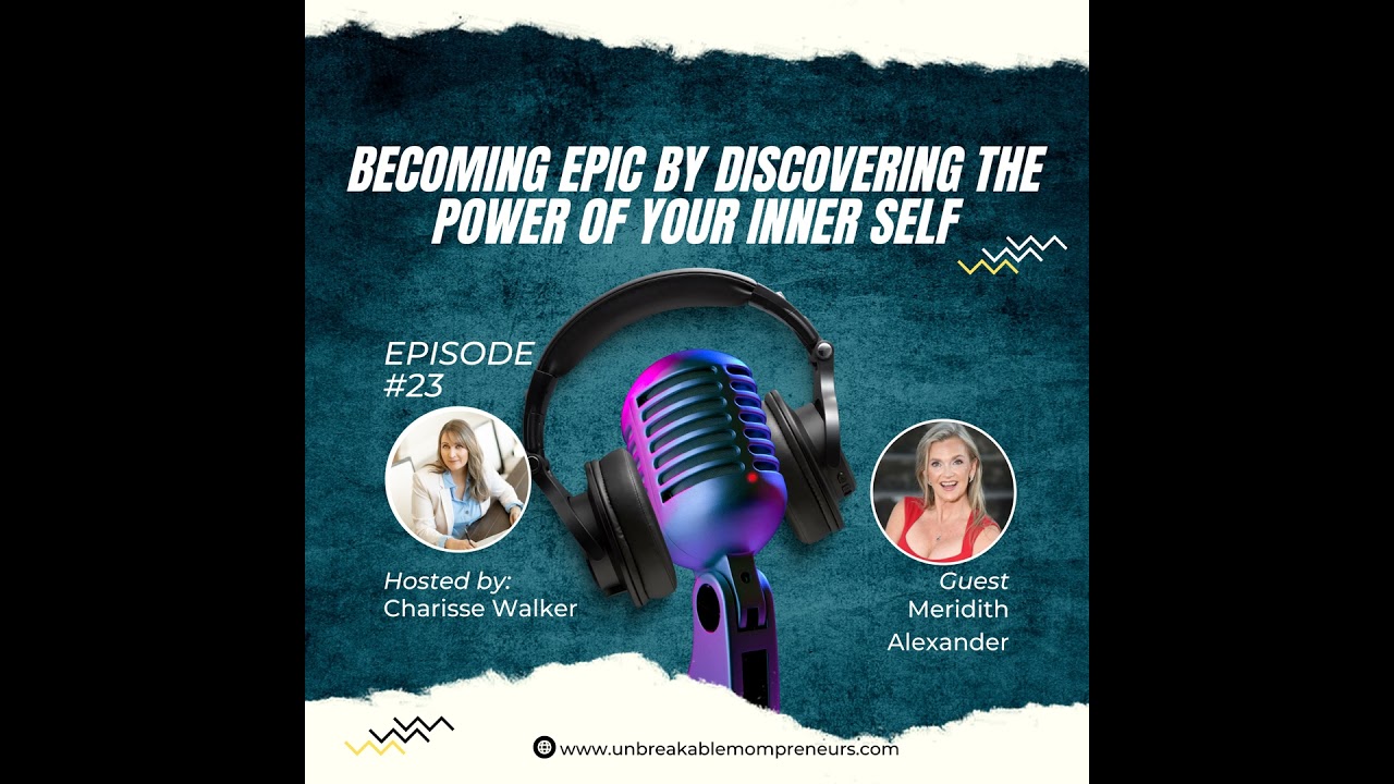 Becoming Epic by Discovering Your Inner Self with Meridith Alexander