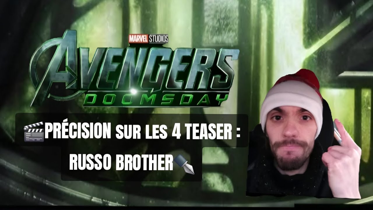 🎬AVENGERS Doomsday : PRÉCISION sur les 4 TEASER : RUSSO BROTHER ✒️