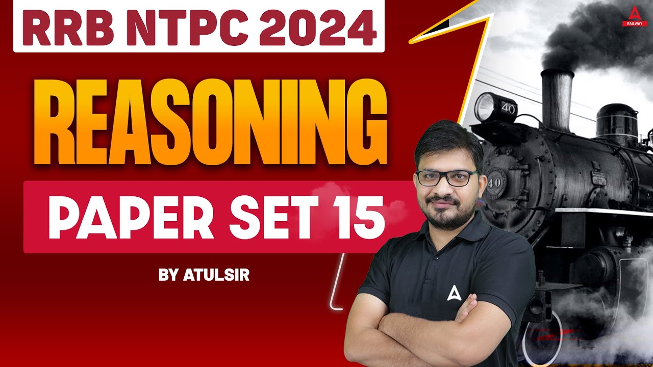 RRB NTPC Reasoning Class 2024 | NTPC 2024 Reasoning Previous Year Question | Reasoning By Atul Sir