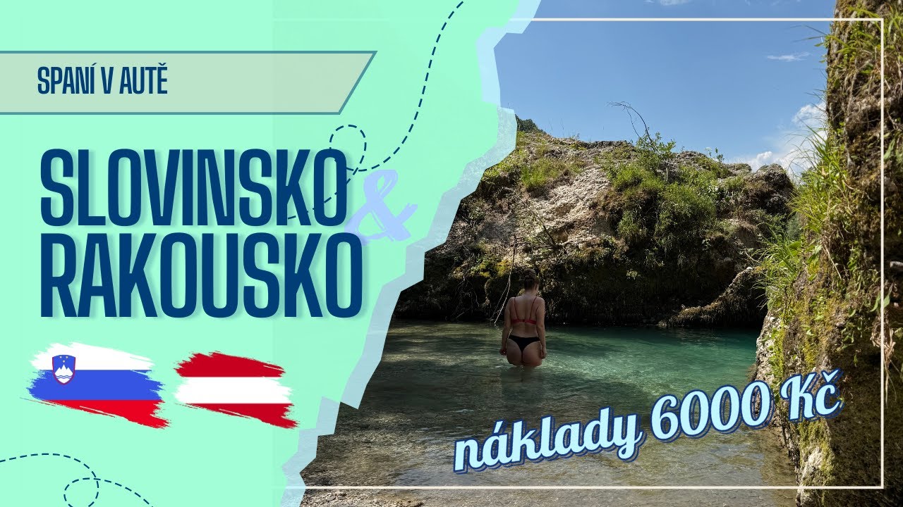 4 dny ve Slovinsku a útěk do Rakouska | Spali jsme v autě, koupali v Soče a zmokli v horách