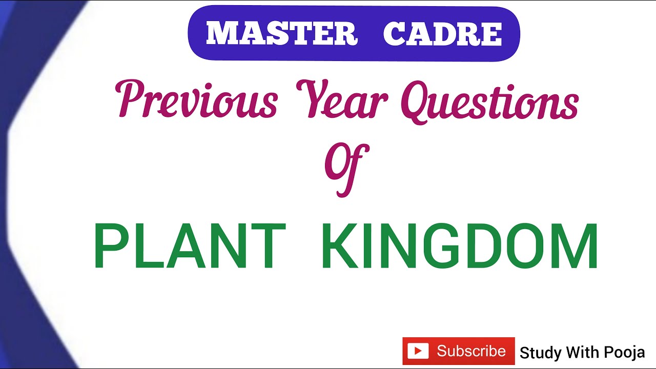 Master cadre previous year questions of plant kingdom| (3704,6060,2617, 3582)