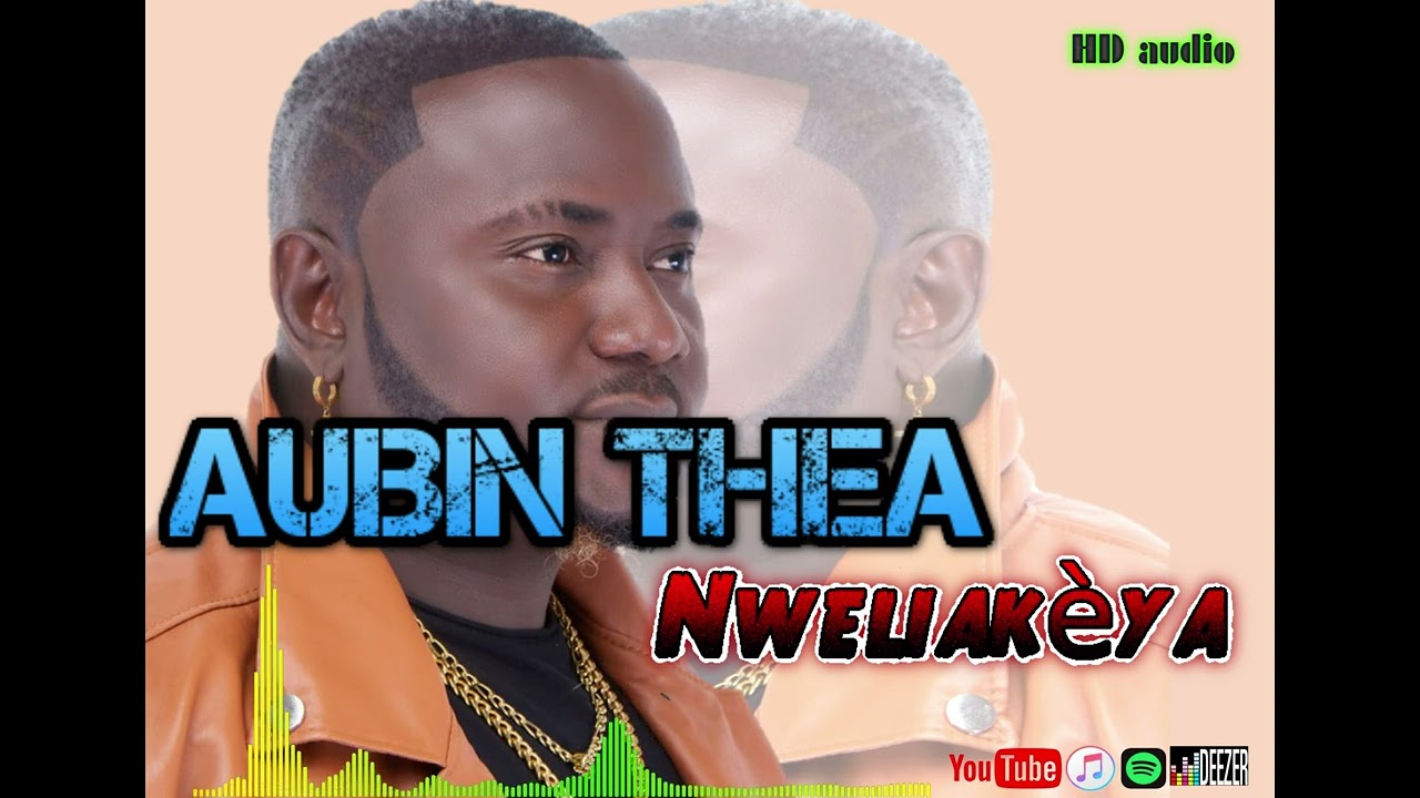 Aubin Thea - Nweliakèya [ Clip Audio Officiel ]