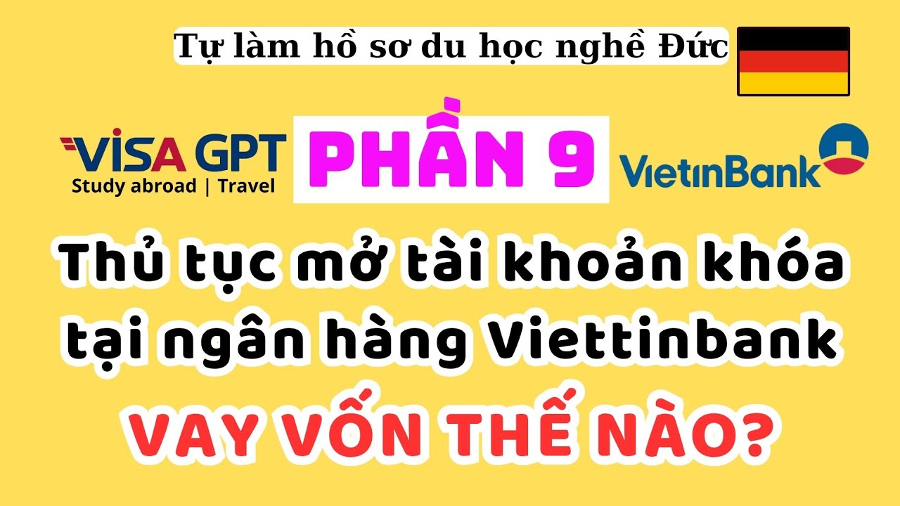 Thủ tục mở tài khoản khóa tại ngân hàng Viettinbank | Vay vốn ngân hàng thế nào? | P9