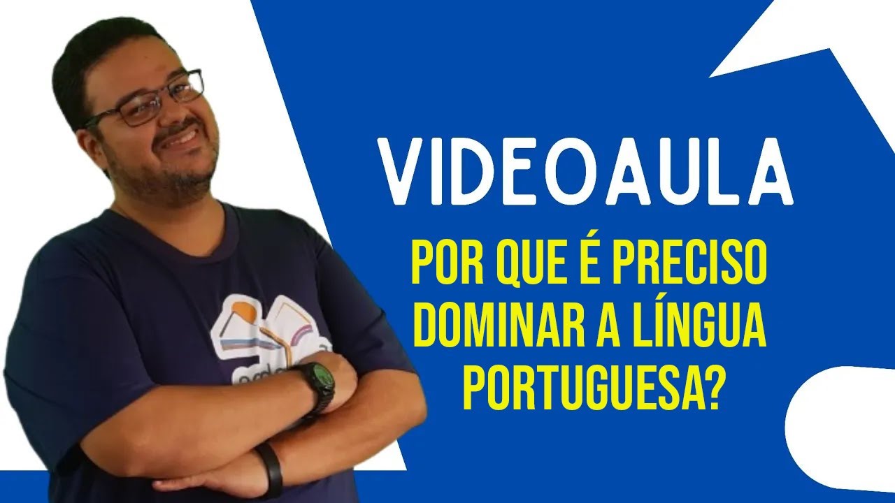 Por que &eacute; preciso dominar a l&iacute;ngua portuguesa?