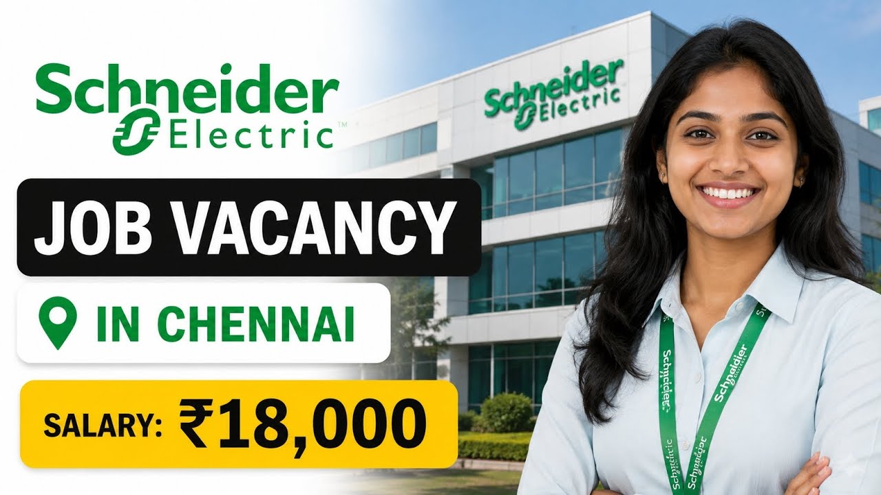 Schneider Electric Job Vacancy in Chennai | Freshers & Experienced | Salary ₹18,000+