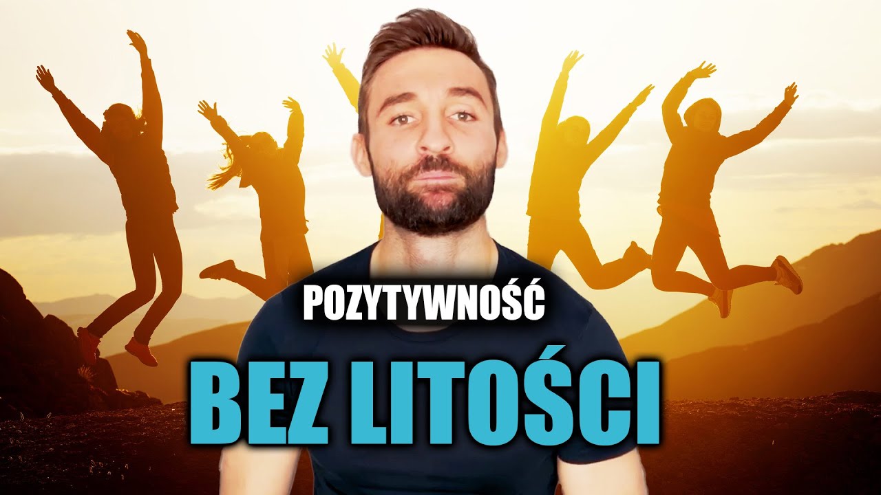 Jak być realistą i mega pozytywnym człowiekiem!