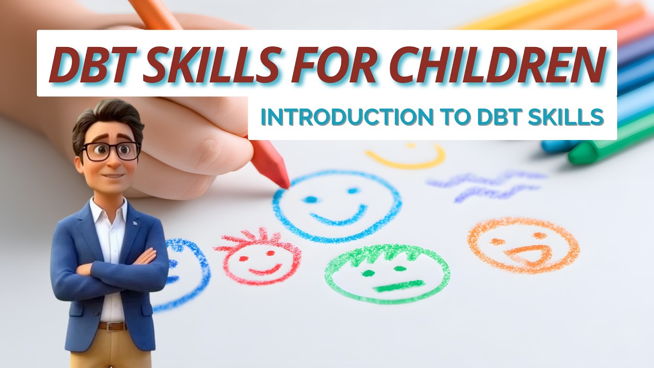 DBT Skills For Children: Introduction To DBT Skills