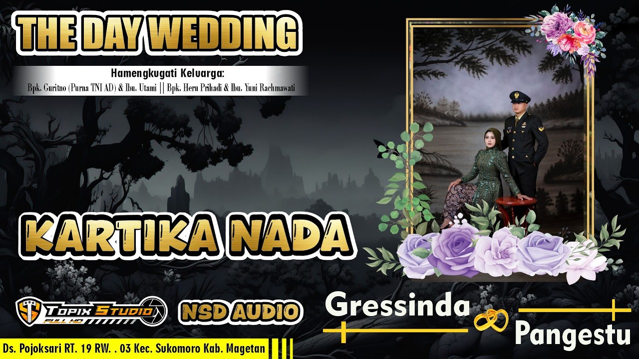 02 LIVE TOPIX STUDIO WEDDING GRESSINDA & PANGESTU || KARTIKA NADA || NSD AUDIO || SATITI ORGANIZER
