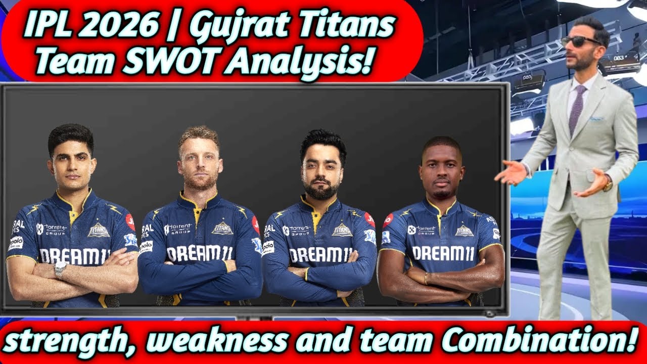 IPL 2026 | Gujarat Titans team SWOT Analysis | Gujarat Titans team strength and weakness!
