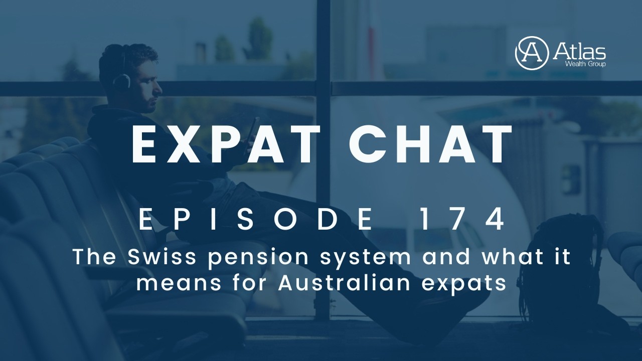 Expat Chat Episode 174 - The Swiss Pension System & How it Works with Australian Expats