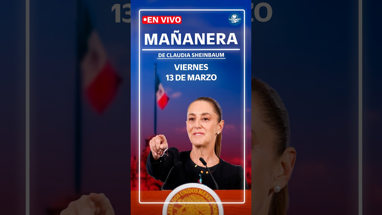 EN VIVO 🔴 Conferencia ma&ntilde;anera de la presidenta Claudia Sheinbaum | viernes 13 de marzo de 2026