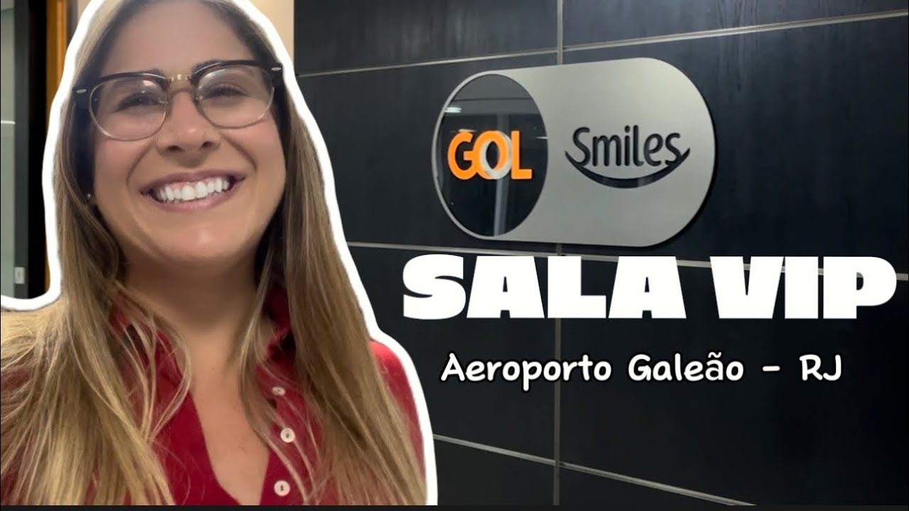SALA VIP - Aeroporto Internacional do Rio de Janeiro Galeão (GIG) - Gol Smiles