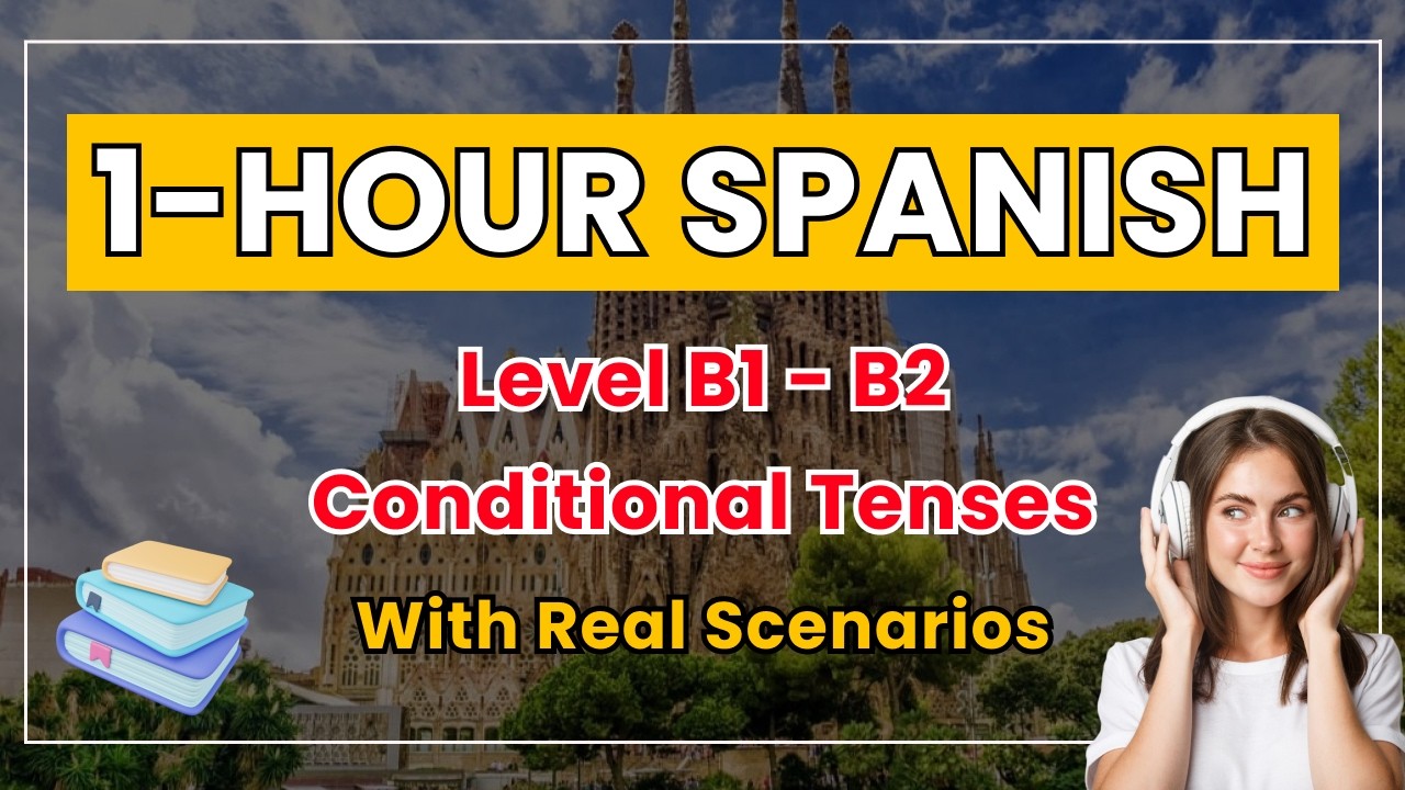 Spanish Conditional Tenses | Level B1 - B2 | Real Life Diverse Scenarios