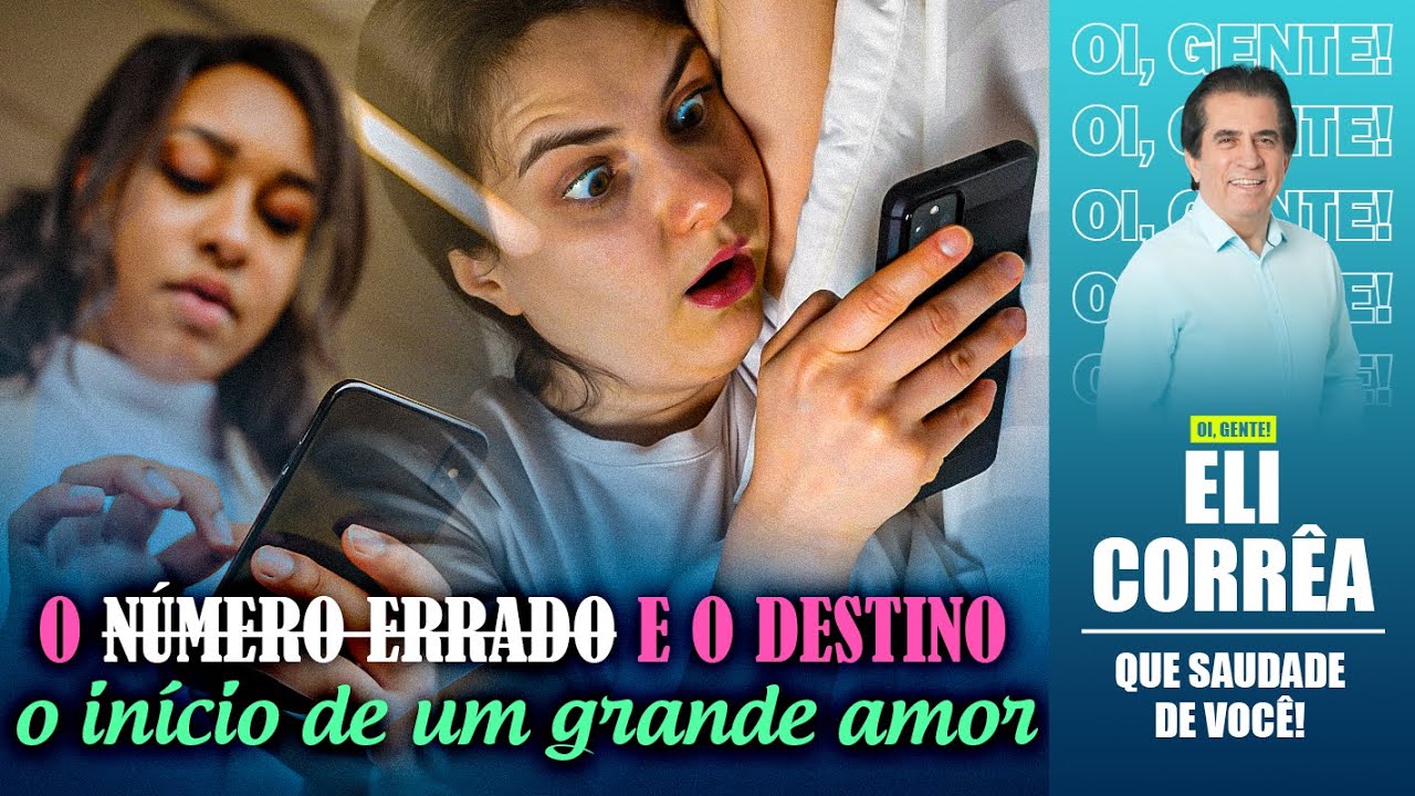 O número errado e o destino: o início de um grande amor | Eli Corrêa Oficial |
