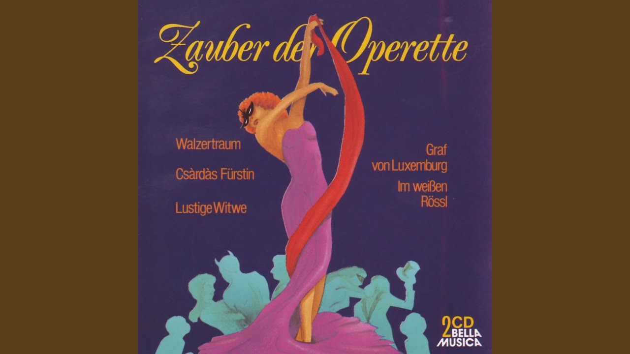 Franz von Lehar: Der Graf von Luxemburg - Bist du's lachendes Glück