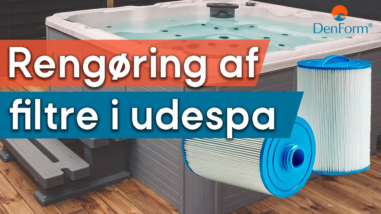 Sådan renser du filtrene i dit udespa - Trin for Trin