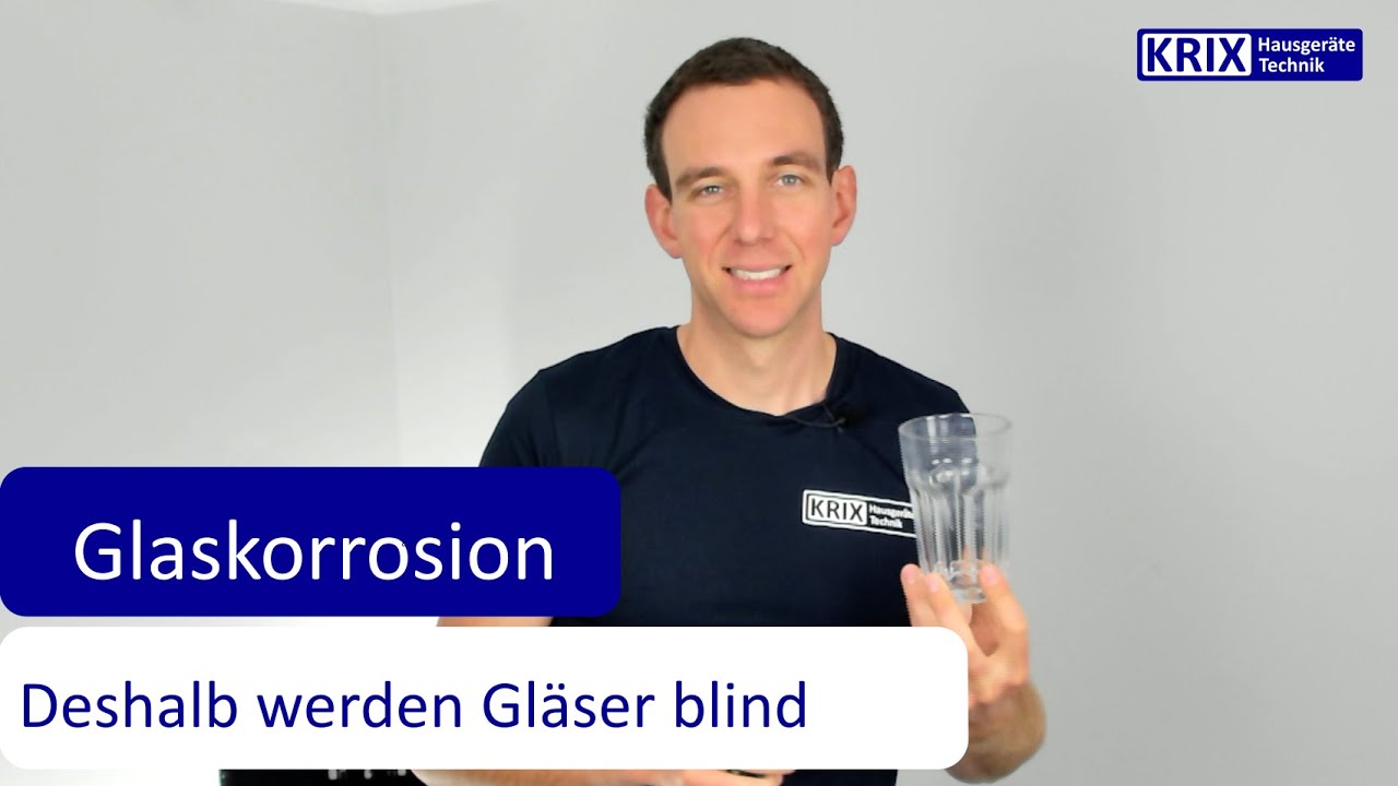 WARUM werden Gläser blind - Glaskorrosion in der Spülmaschine