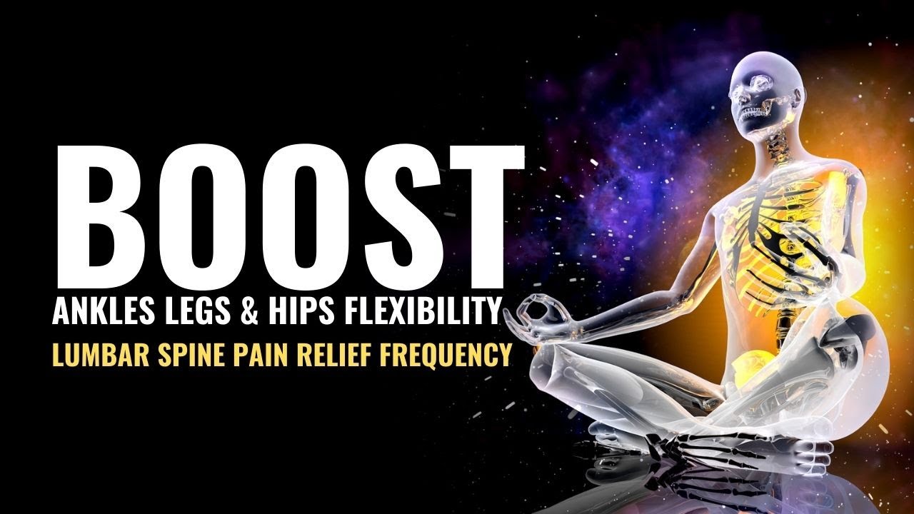 Lumbar Spine Pain Relief Frequency | Boost Ankles Legs and Hips Flexibility | Heal Abdominal Organs