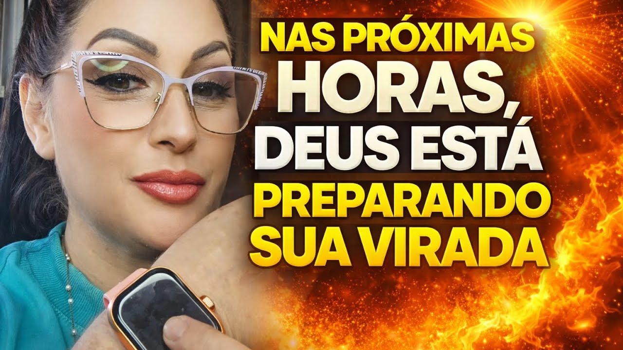 ⏰🚨NAS PRÓXIMAS HORAS, DEUS ESTÁ PREPARANDO SUA VIRADA 🙌🔥