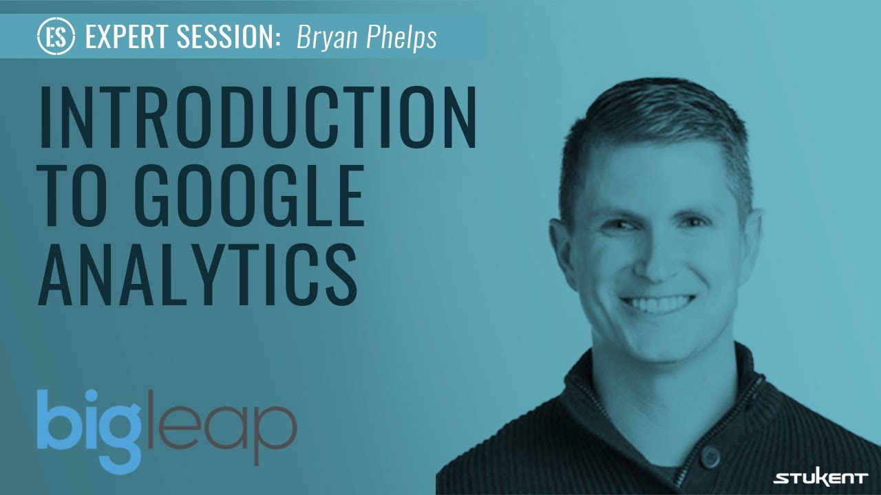 Introduction to Google Analytics - Bryan Phelps