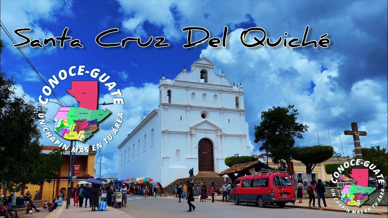 Santa Cruz Del Quiché | Paseando Por Santa Cruz del Quiché 2022
