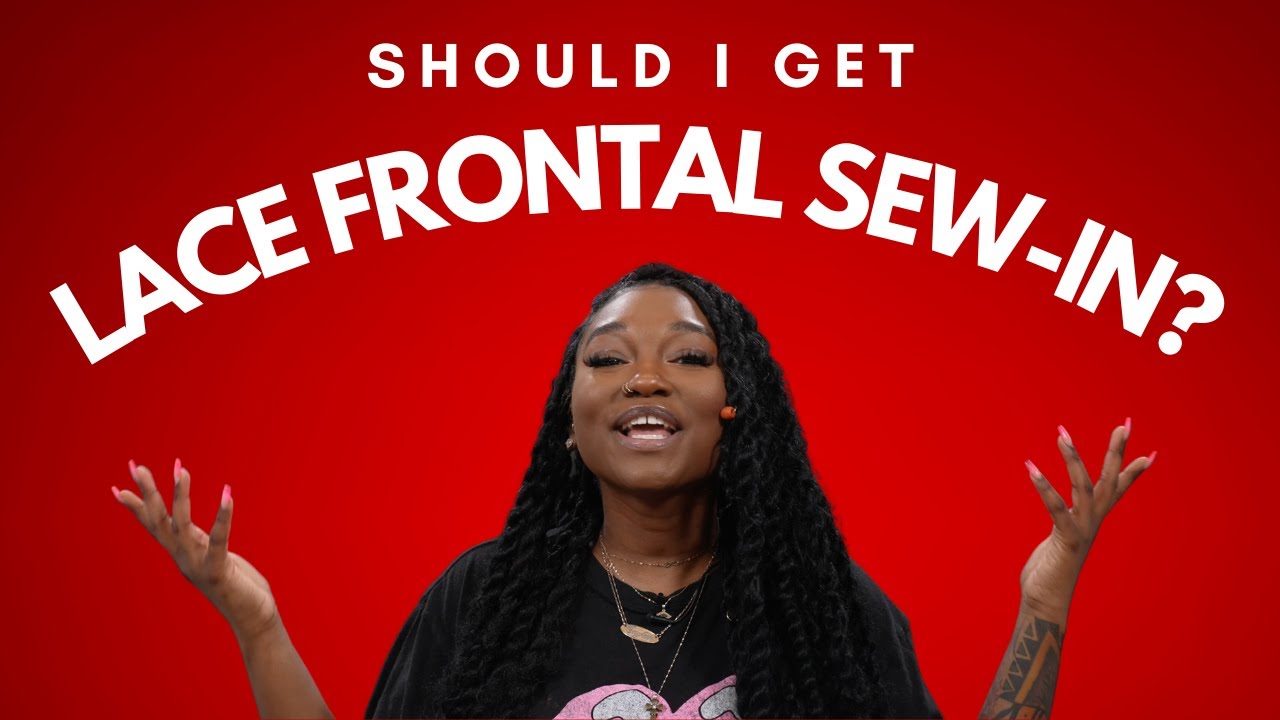 Lace Frontal Sew-In: Everything You Need To Know!