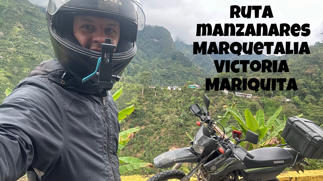 Ruta en Caldas desde manzanares,Marquetalia,victoria a mariquita Tolima