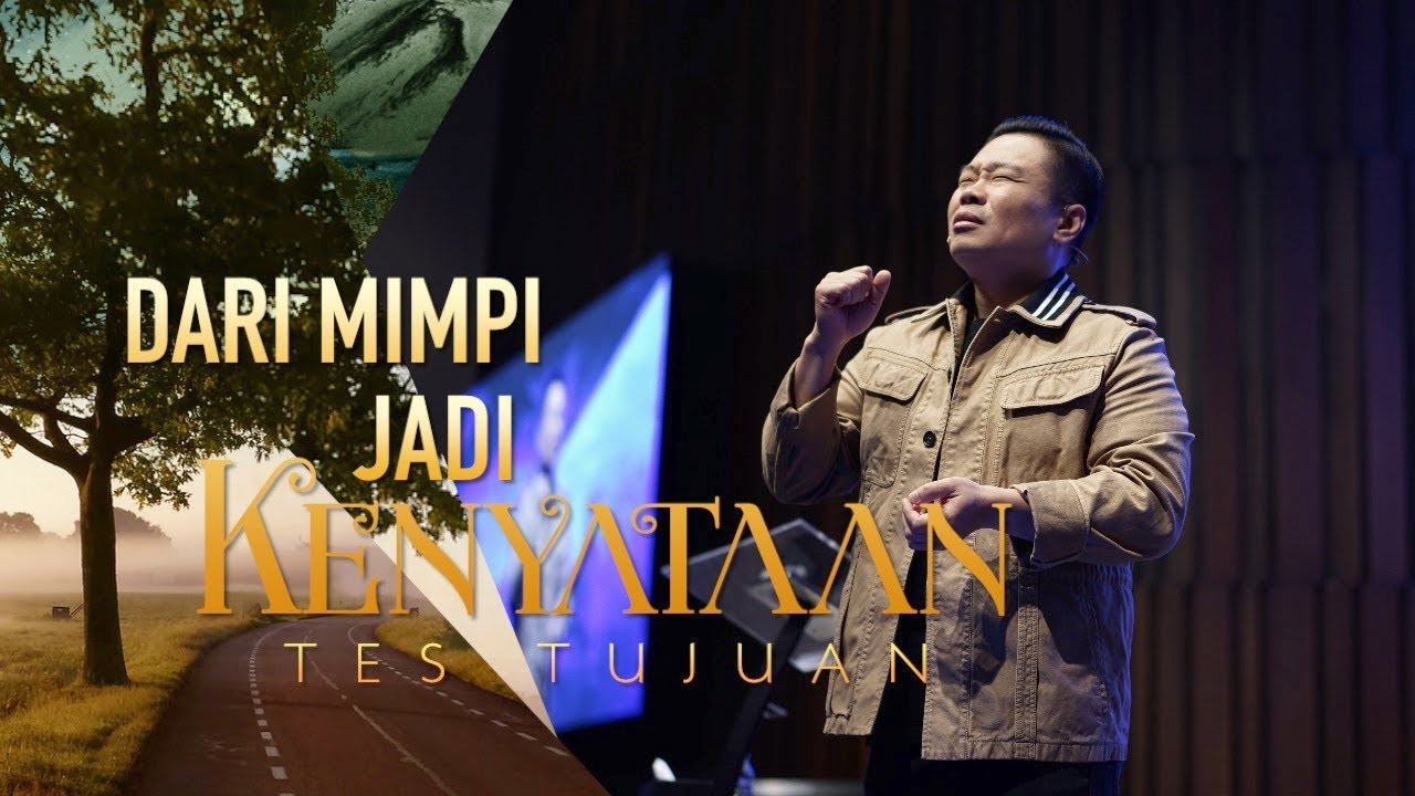 Ps. Juan Mogi - Dari Mimpi Jadi Kenyataan : Tes Tujuan (Part 10)