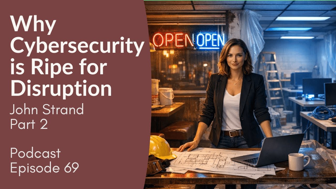 Why Cybersecurity is Ripe for Disruption | John Strand | Part 2