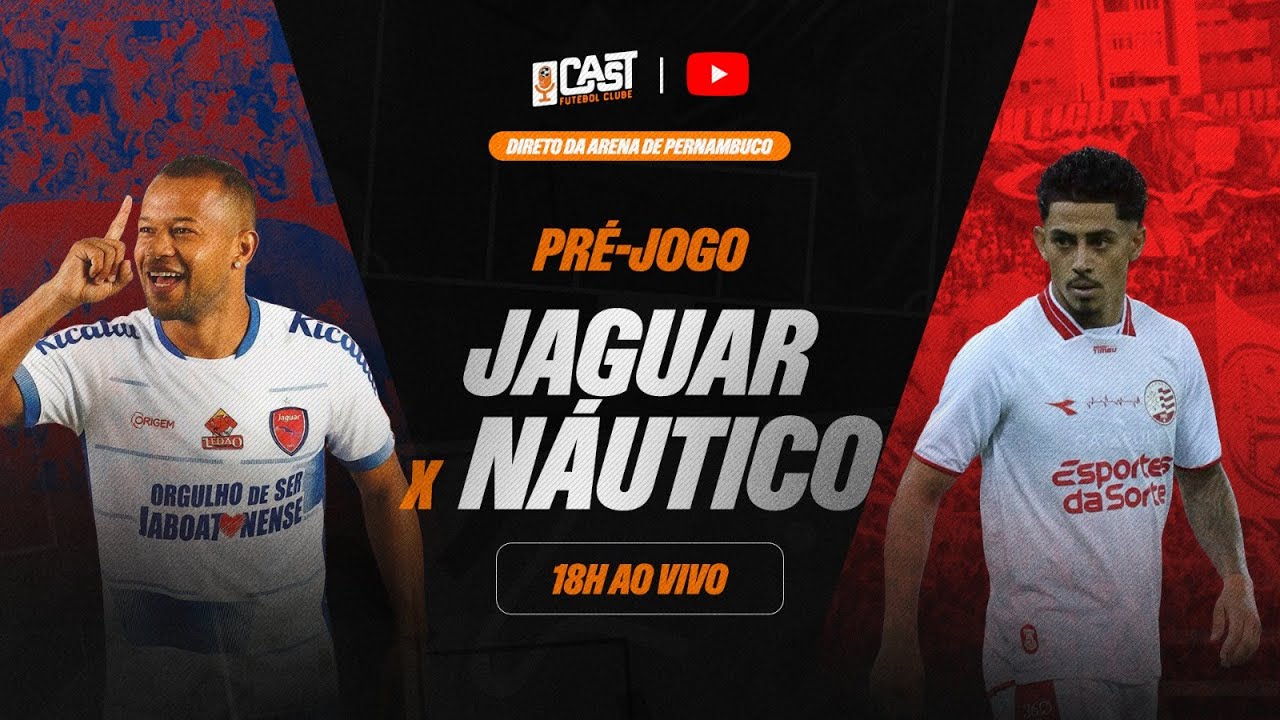 JAGUAR X NÁUTICO | CAMPEONATO PERNAMBUCANO 2026 I PRÉ-JOGO AO VIVO | CAST FC