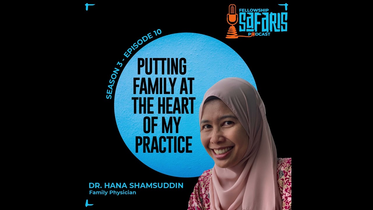 Fellowship Safaris Podcast - Season 3, Episode 10 - Dr. Hana Shamsuddin