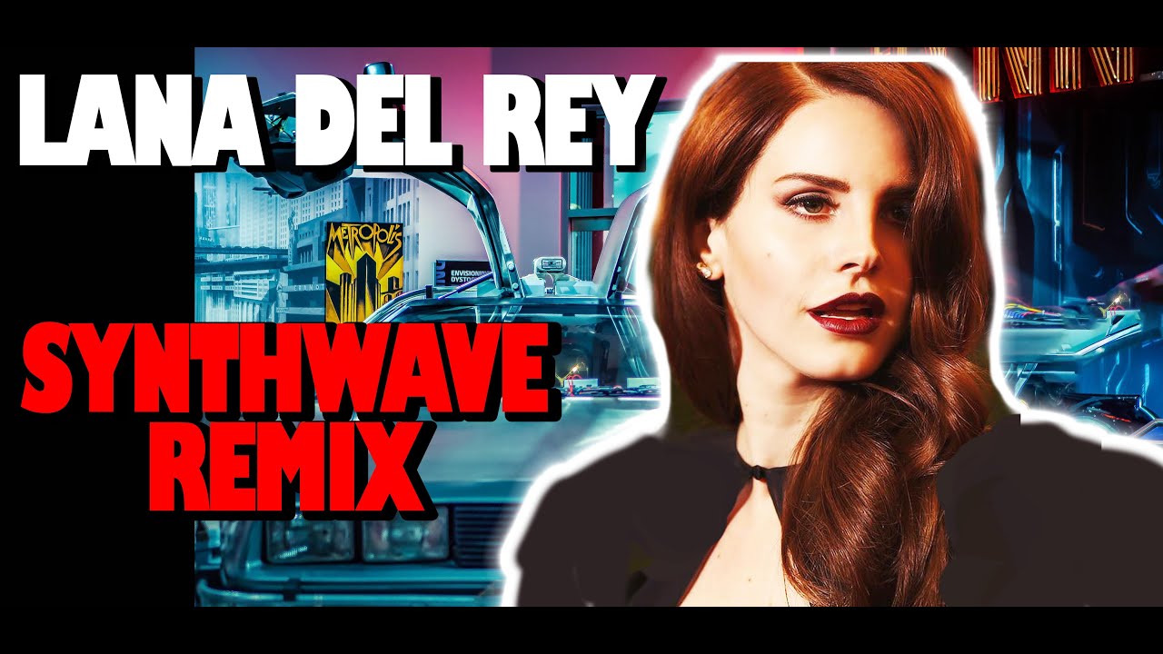 Lana Del Rey - Summertime Sadness [ Synthwave Remix]