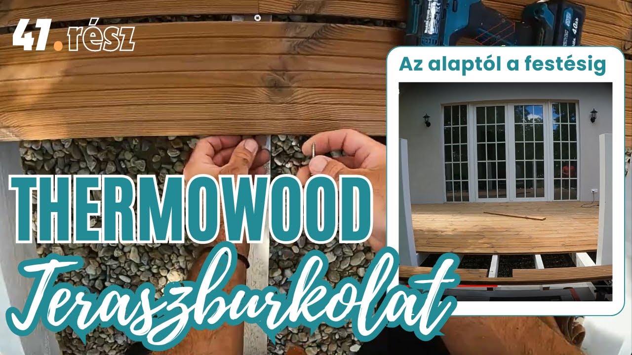 Thermowood teraszburkolat - Az alaptól a festésig 47. Rész