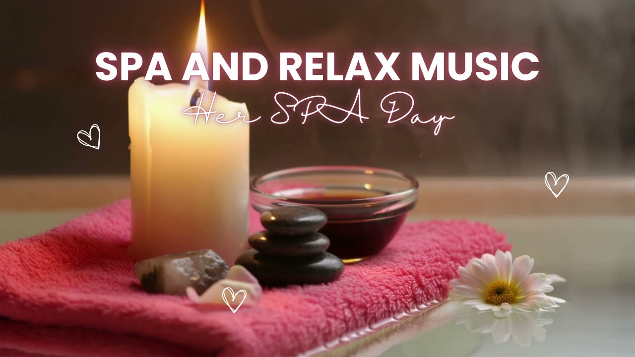 💗 Warm Towel Candle Spa & Relax Music • 3 Hours Cozy Spa Ambience | Her SPA Day 🌸
